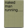 Naked Man Running..... door Paul Norsworthy