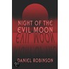 Night of the Evil Moon door Robinson Daniel