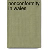 Nonconformity In Wales by H. Elvet Lewis