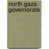 North Gaza Governorate by Not Available