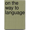 On the Way to Language by Martin Heidegger