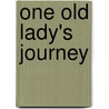 One Old Lady's Journey door Golda Martin