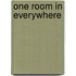 One Room In Everywhere