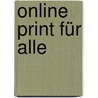 Online Print für alle door Steffen Winter