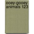 Ooey-Gooey Animals 123