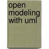 Open Modeling With Uml door Bhuvan Unhelkar