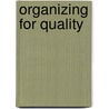 Organizing For Quality by Peter Mendel
