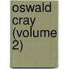 Oswald Cray (Volume 2) door Ellen Wood