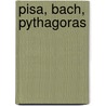 Pisa, Bach, Pythagoras door Dietrich Paul