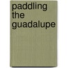Paddling The Guadalupe door Wayne H. McAlister