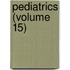 Pediatrics (Volume 15)