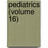Pediatrics (Volume 16)