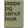 Peppa Pig Stencil Book door Onbekend