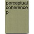 Perceptual Coherence P