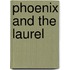Phoenix And The Laurel