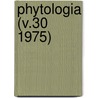 Phytologia (V.30 1975) door Gleason