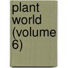 Plant World (Volume 6) door Plant World Association