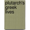 Plutarch's Greek Lives by Plutarch Bernadotte Perrin
