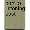 Port To Listening Post door Hugh Thomson Kerr