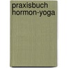 Praxisbuch Hormon-Yoga by Monika Schostak