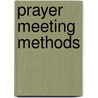 Prayer Meeting Methods by Amos Russel Wells