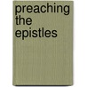 Preaching The Epistles door Raymond Collins