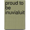 Proud to Be Inuvialuit door Mindy Willett