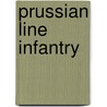 Prussian Line Infantry door Peter Hofshcroer