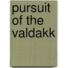 Pursuit Of The Valdakk door Douglas R. Maercklein
