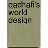 Qadhafi's World Design by Ronald Bruce St John