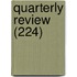 Quarterly Review (224)