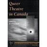 Queer Theatre inCanada by Unknown