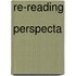Re-Reading  Perspecta