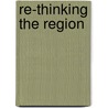 Re-Thinking the Region door Phil Sarre