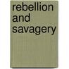 Rebellion and Savagery by Geoffrey Gilbert Plank