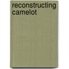 Reconstructing Camelot door Michael Glencross