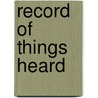 Record of Things Heard door Thomas F. Cleary