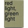 Red Light, Green Light by Wade B. Cook