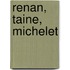 Renan, Taine, Michelet