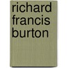 Richard Francis Burton by Peter Laufmann