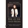 Rise Of The Anti-Media door Brian Anse Patrick
