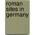 Roman Sites in Germany