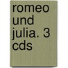 Romeo Und Julia. 3 Cds door Shakespeare William Shakespeare