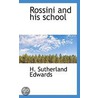 Rossini And His School door Henry Sutherland Edwards