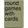 Round Games with Cards door Baxter-Wray