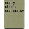 Scary Chef's Scarecrow door Martin Remphry