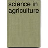 Science In Agriculture by Dr. Andersen Arden B.