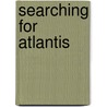 Searching For Atlantis door Richard Barcott