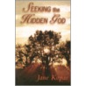 Seeking The Hidden God door Jane Kopas