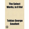 Select Works, In 8 Vol door Tobias George Smollett